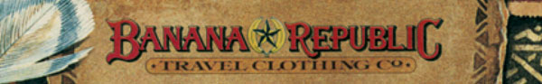 BANANA REPUBLIC TRAVEL CLOTHING CO.